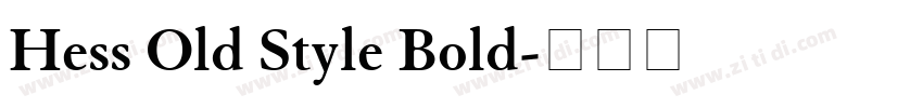 Hess Old Style Bold字体转换 Hess Old Style Bold字体转换